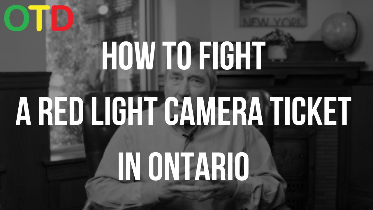 how-to-fight-a-red-light-camera-ticket-in-ontario-otd-legal